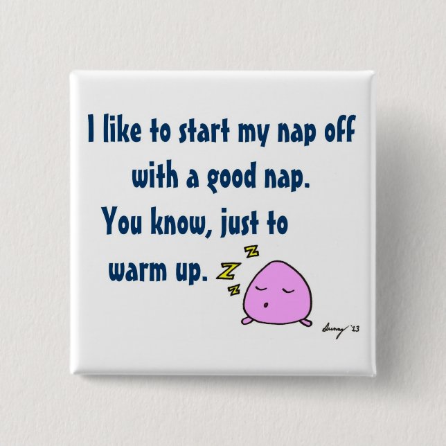 'Start My Nap With A Good Nap' Button (Front)