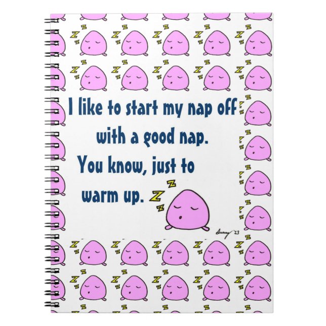 'Start My Nap With A Good Nap' Notebook (Front)