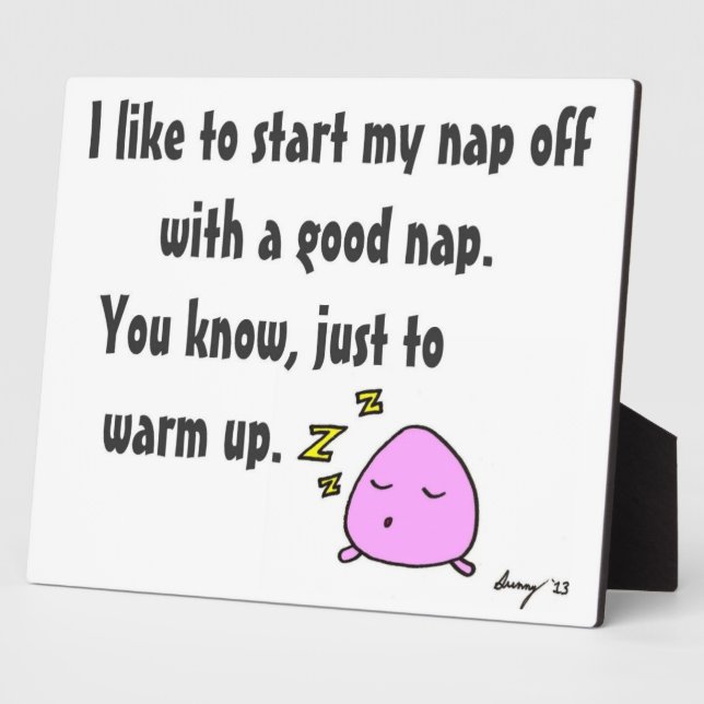 'Start My Nap With A Good Nap' Plaque (Side)