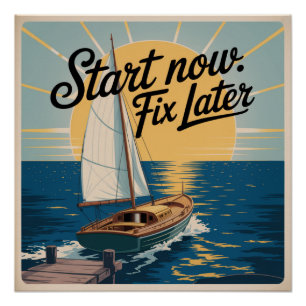 Start Now. Fix Later Poster