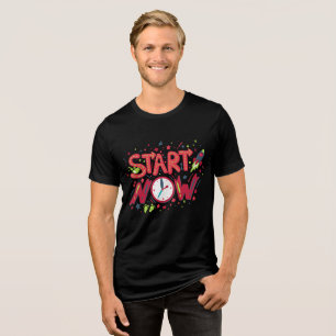 Start Now t-shirt design  Tri-Blend Shirt