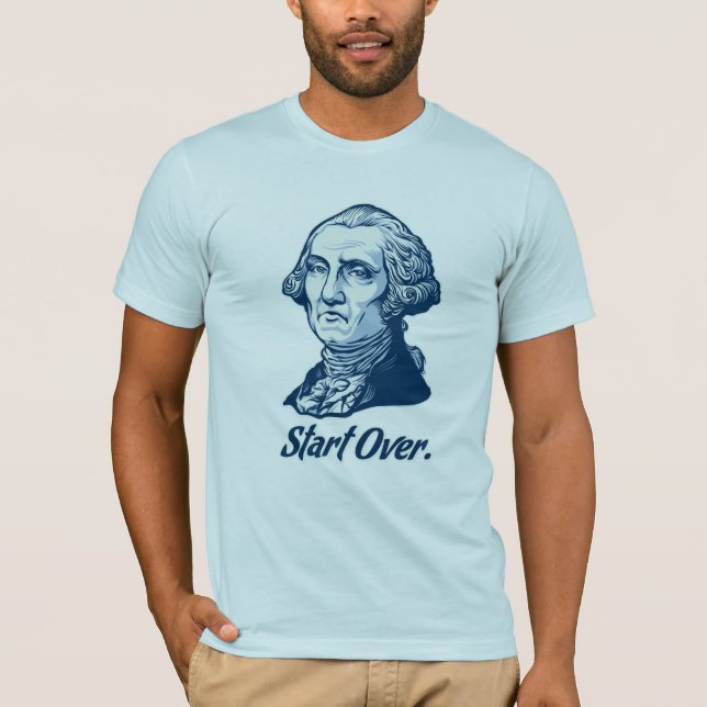Start Over George Washington T-Shirt (Front)