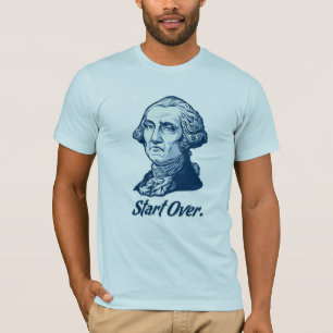 Start Over George Washington T-Shirt