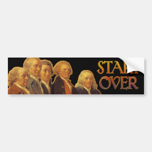 Start Over! say the Framers of the Constitution Bumper Sticker
