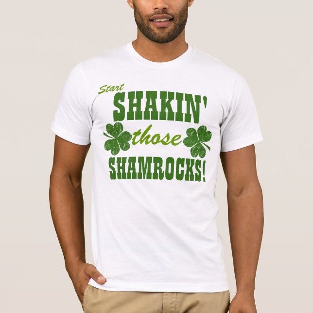 Start Shaking Those Shamrocks! T-Shirt (Front)