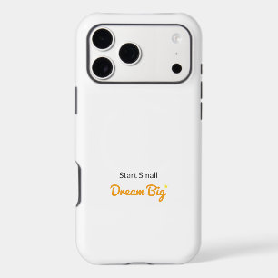 Start Small, Dream Big iPhone 17 pro max cases