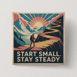 Start Small. Stay Steady 15 Cm Square Badge