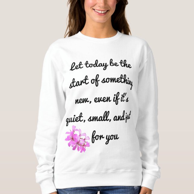 Start Something New – Motivational Sweatshirt (Front)