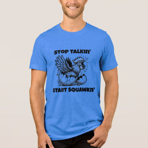 Start Squawking v1 Tri-Blend Shirt