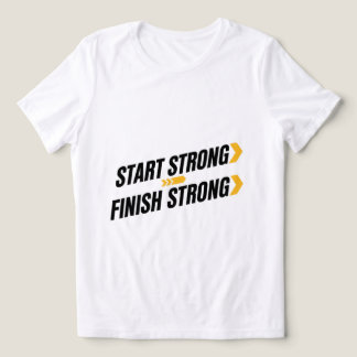 Start Strong Finish Strong Athletic Tee