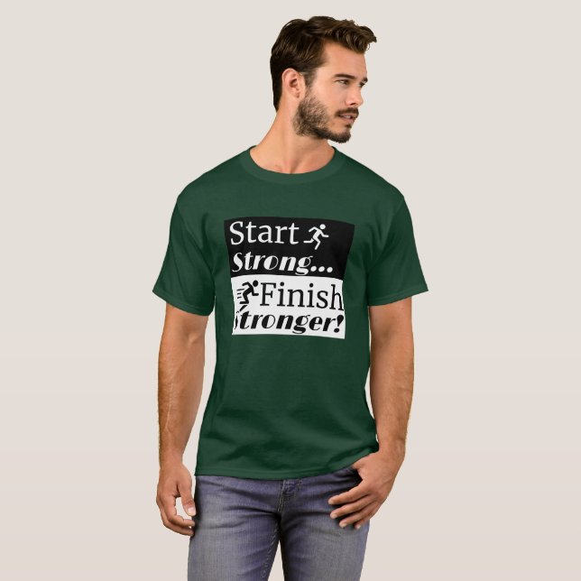 Start Strong Finish Stronger: Men's Running T-Shirt (Front Full)