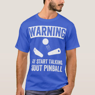 Start talking About Pinball Machines Arcade Funny  T-Shirt