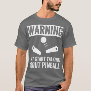 Start talking About Pinball Machines Arcade Funny  T-Shirt