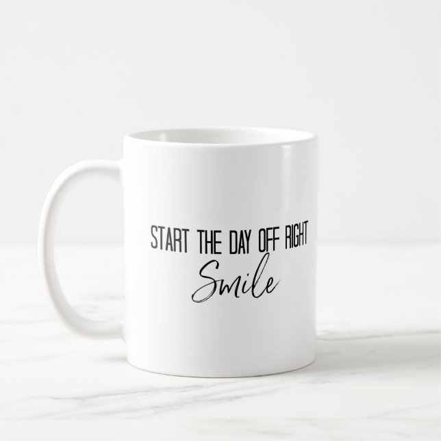 "Start the Day off Right Smile" Phrase Coffee Mug (Left)