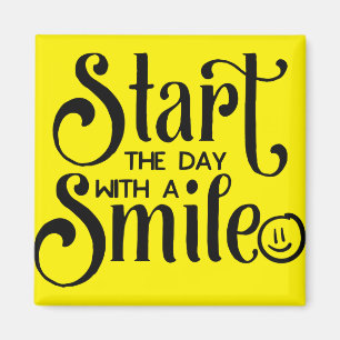 Start The Day with a Smile Magnet