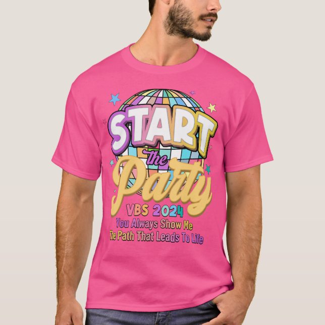 Start The Party Disco Ball Vbs 2024 Show Me The Pa T-Shirt (Front)