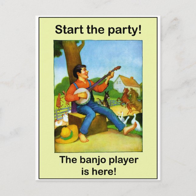 Start the party! The banjo player is here! Postcard (Front)