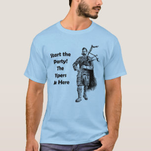 Start the Party! The Pipers Are Here T-Shirt