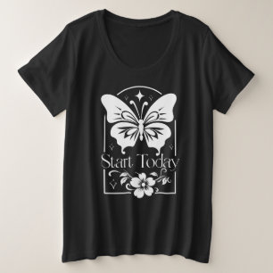 Start Today Inspiring Butterfly T-Shirt Plus Size T-Shirt