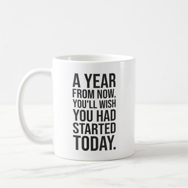 Start Today, New Year's Resolution - Motivational Coffee Mug (Left)
