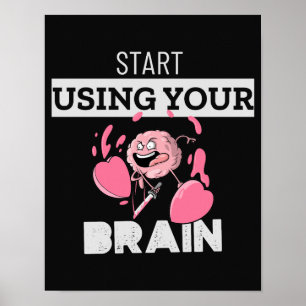 Start Using Your Brain   Funny Brain Design Poster