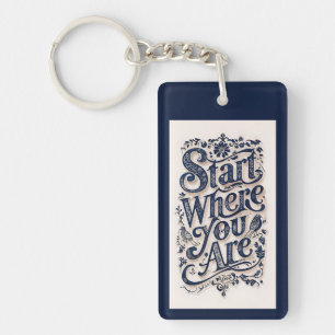 Start Where You Are Decorative Typography Key Ring