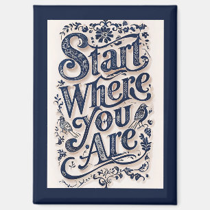 Start Where You Are Decorative Typography Magnet