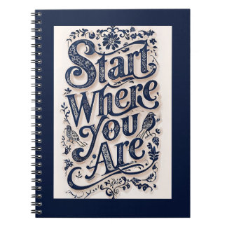 Start Where You Are Decorative Typography Notebook