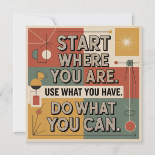 Start Where You Are. Use What You Have Card