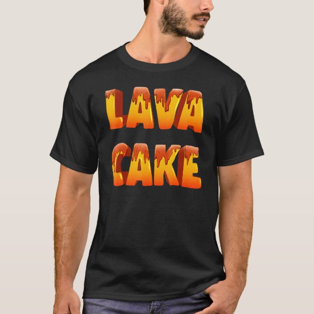 Start With Dessert Cake Meme Born To Bake Lava Cak T-Shirt (Front)