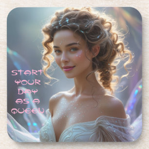 START YOUR DAY AS A QUEEN  COASTER