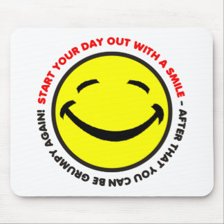 Start your day out with a smile Mousepad