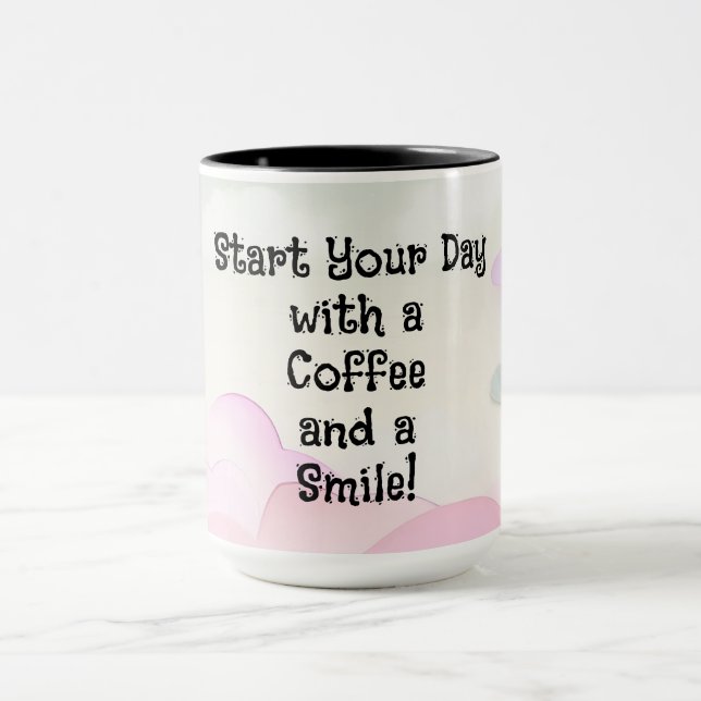 "Start Your Day with a Coffee and a Smile!"  Mug (Center)