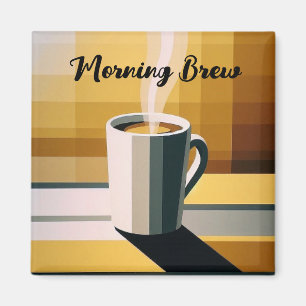 Start Your Day with Coffee  Magnet