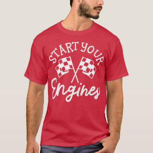 Start Your Engines T-Shirt