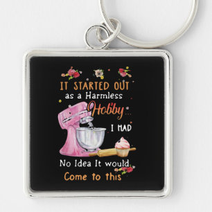 Started Out As A Harmless Hobby Custom Gift Key Ring