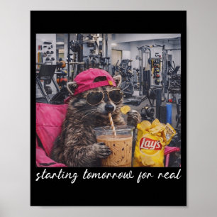 Starting Tomorrow For Real Funny Racoon Gym Poster