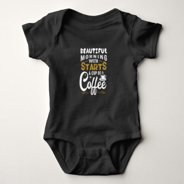 Starts a Cup of Coffee Baby Bodysuit (Front)