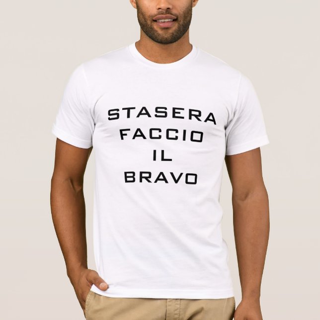 STASERA FACCIO IL BRAVO T-Shirt (Front)