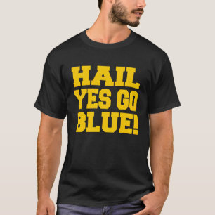 State of Michigan Hail Yes Go U M Ann Arbor MI AA T-Shirt