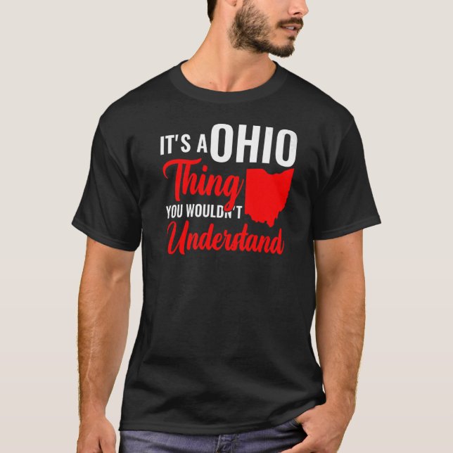 State Of Ohio It'S A Ohio Thing You Wouldn'T Under T-Shirt (Front)