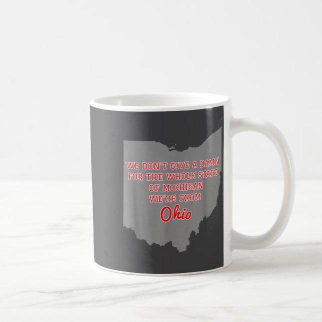State Of Ohio We Don't Give A For Michigan  Coffee Mug (Right)