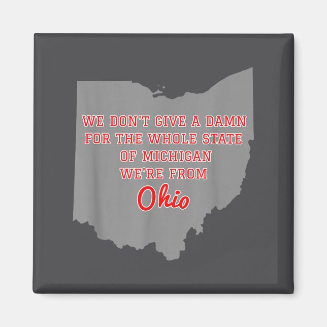 State Of Ohio We Don't Give A For Michigan  Magnet (Front)
