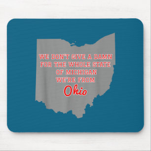 State Of Ohio We Don't Give A For Michigan Mouse Pad