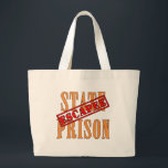 State Prison Escapee Halloween Humour Large Tote Bag<br><div class="desc">State prison escapee!  Spooky for Halloween!  Fully customisable too,  in case you want to add your own text,  change background colours,  or move elements around.  Make it yours,  make it unique,  make it scary!!</div>