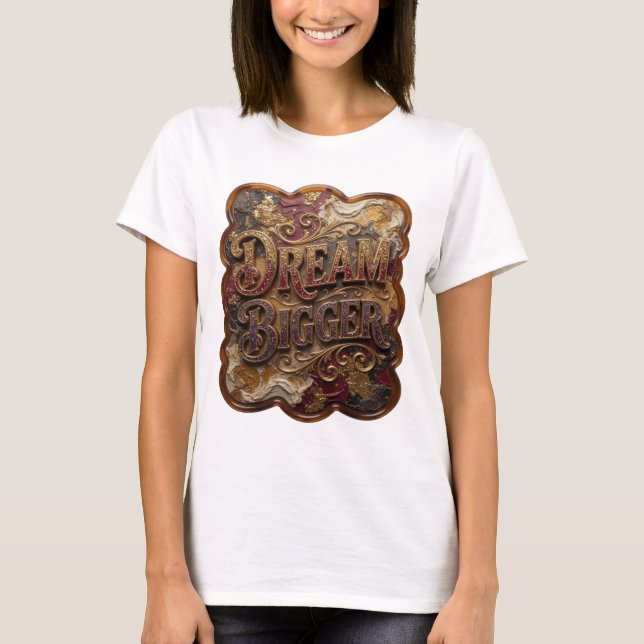 Statement Gold DREAM BIGGER Quote Shirt (Front)