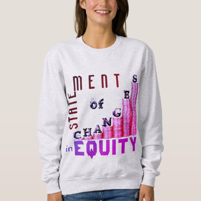"Statement Of Changes In Equity" Sweatshirt (Front)