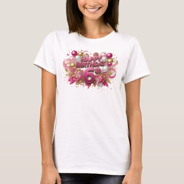 Statement Pink HAPPY BIRTHDAY 6TH Shirt Design (Front)