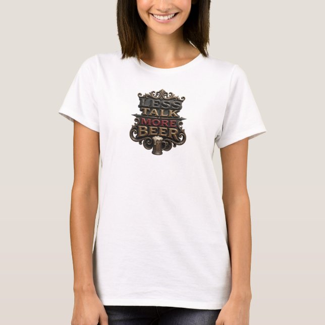 Statement Pink LESS TALK MORE BEER 3D Text Art T-Shirt (Front)