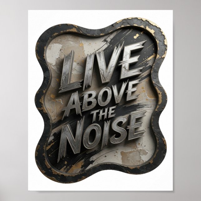 Statement Silver LIVE ABOVE THE NOISE Poster (Front)
